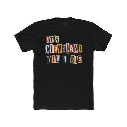 It's Cleveland Til I Die — Magazine Cutout Graphic Tee