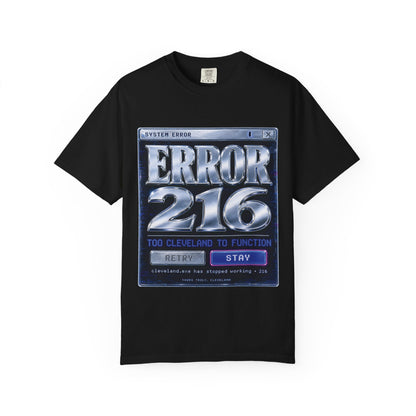 Error 216 — Too Cleveland To Function Graphic Tee