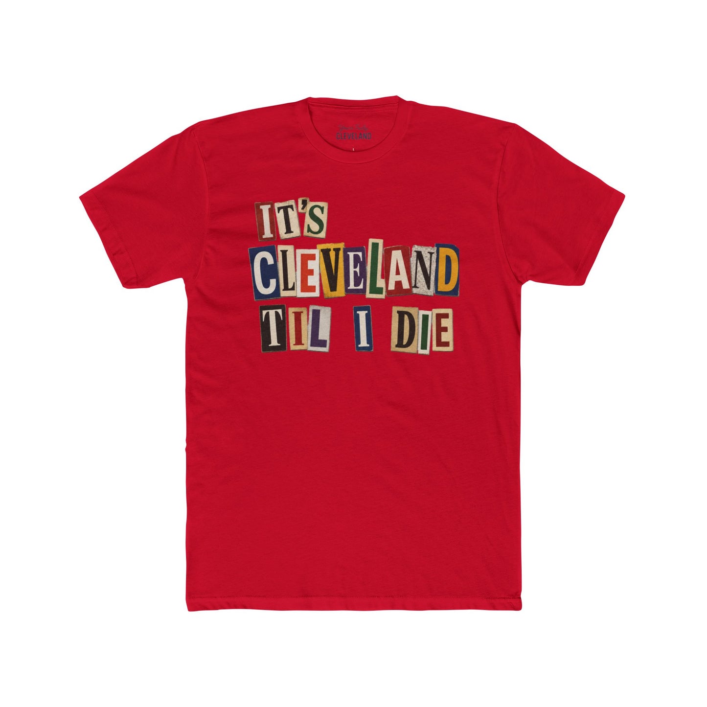 It's Cleveland Til I Die — Magazine Cutout Graphic Tee