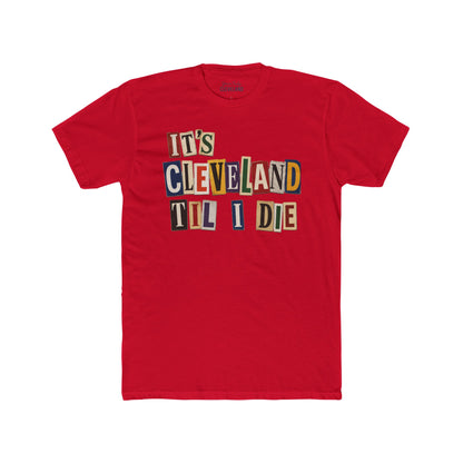 It's Cleveland Til I Die — Magazine Cutout Graphic Tee