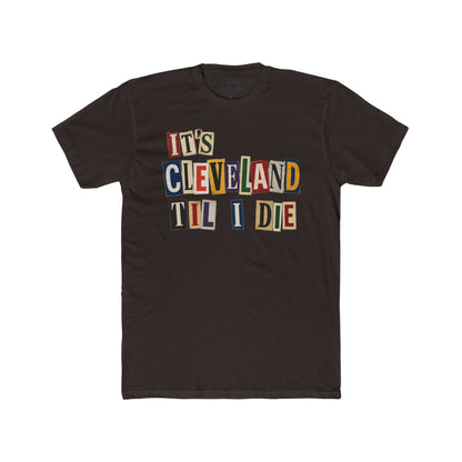It's Cleveland Til I Die — Magazine Cutout Graphic Tee