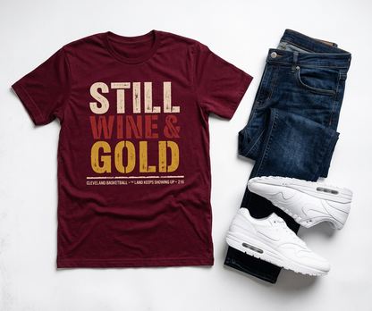 Still Wine & Gold T‑Shirt — Retro Cleveland Basketball Fan Tee