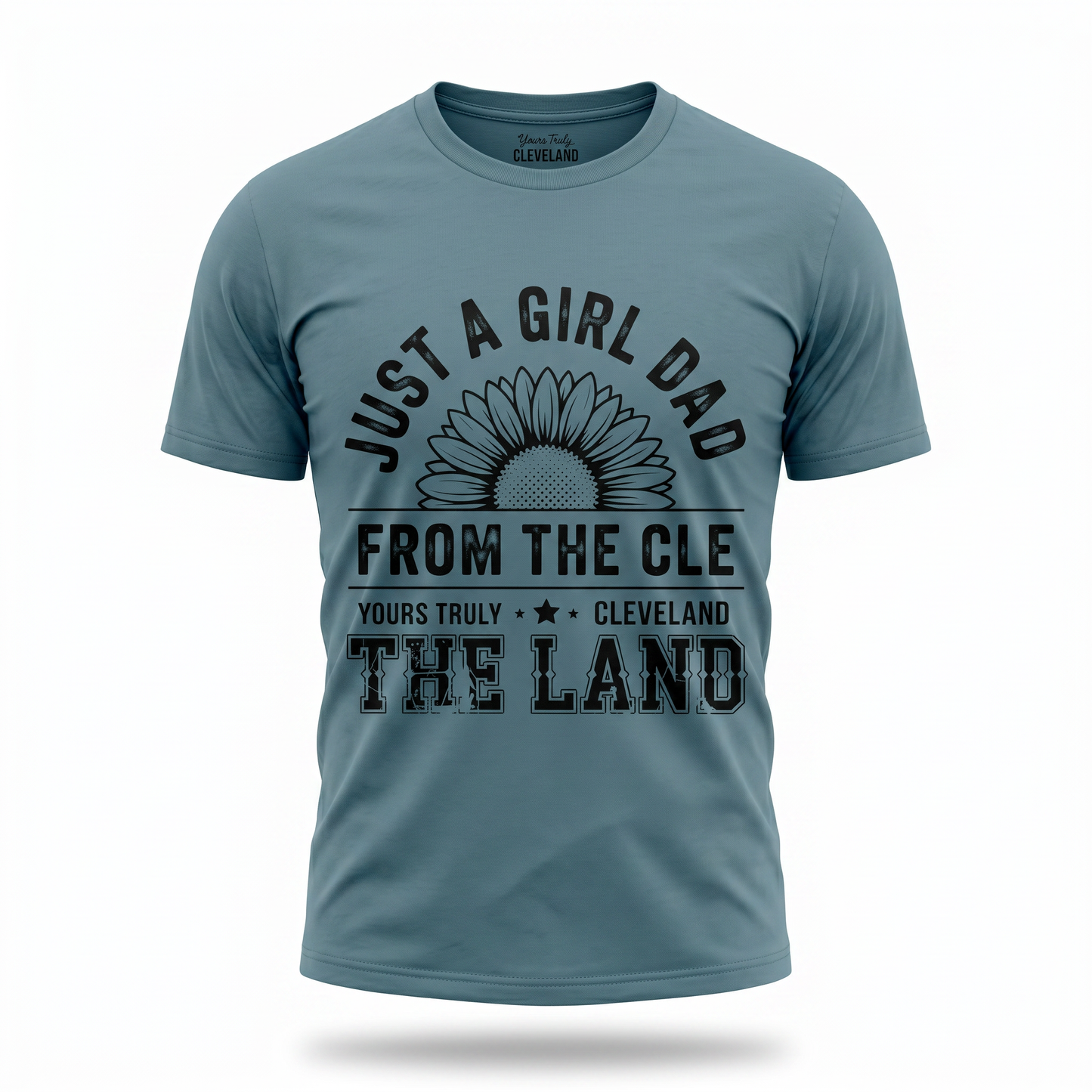 Just a Girl Dad From the CLE T‑Shirt — Cleveland 'The Land' Sunflower Dad Tee