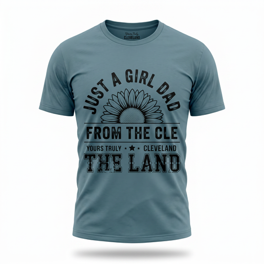 Just a Girl Dad From the CLE T‑Shirt — Cleveland 'The Land' Sunflower Dad Tee