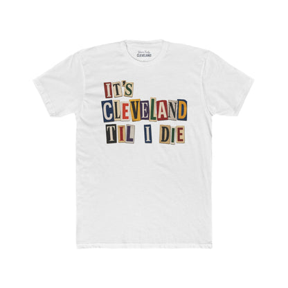 It's Cleveland Til I Die — Magazine Cutout Graphic Tee