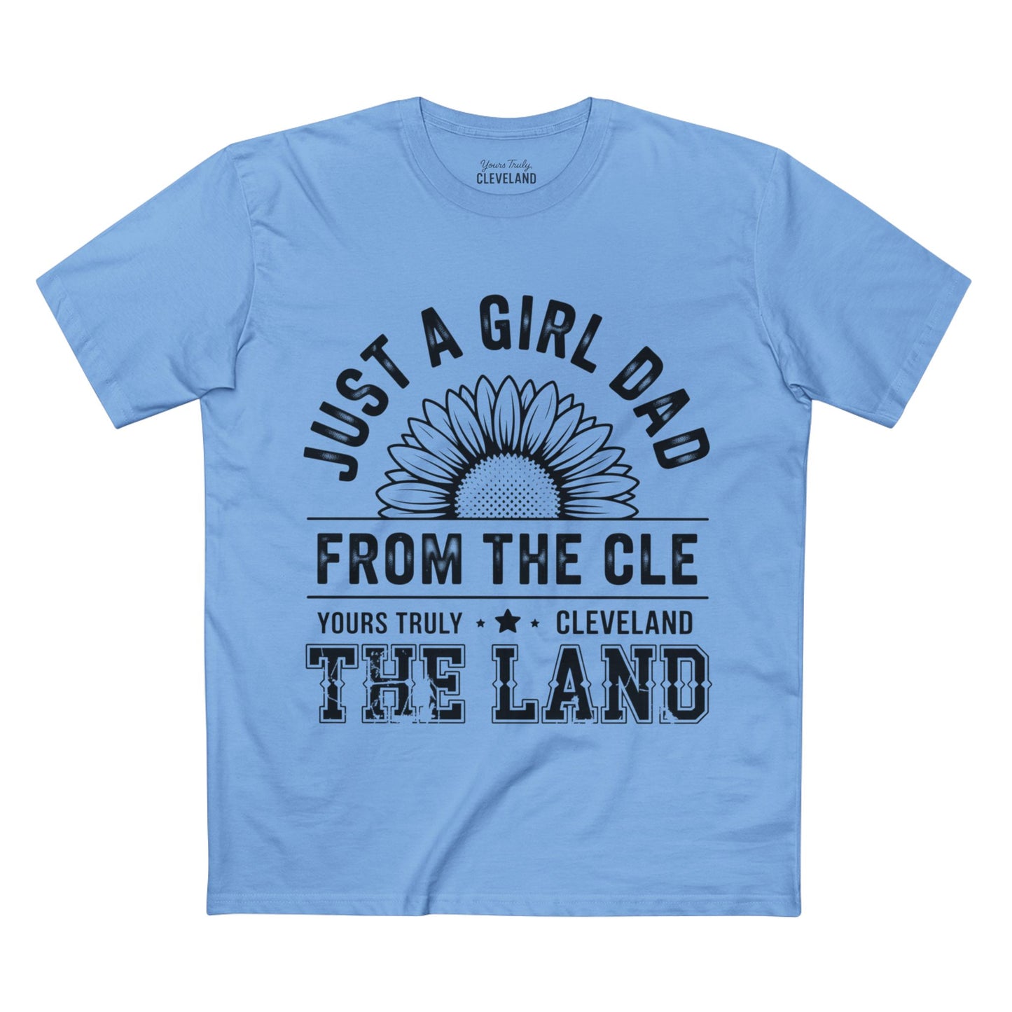 Just a Girl Dad From the CLE T‑Shirt — Cleveland 'The Land' Sunflower Dad Tee