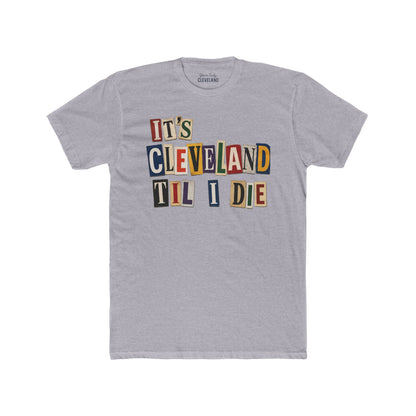 It's Cleveland Til I Die — Magazine Cutout Graphic Tee